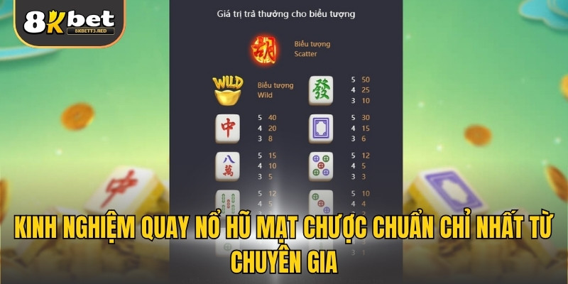Kinh nghiệm quay nổ hũ mạt chược chuẩn chỉ nhất từ chuyên gia